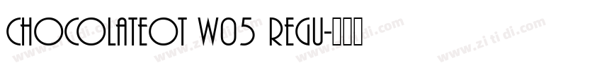 ChocolateOT W05 Regu字体转换